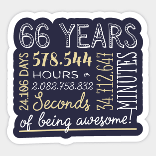 66th Birthday Gifts - 66 Years of being Awesome in Hours & Seconds Sticker